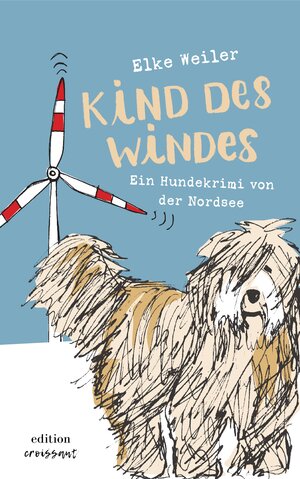 Buchcover Kind des Windes | Elke Weiler | EAN 9783982595016 | ISBN 3-9825950-1-0 | ISBN 978-3-9825950-1-6