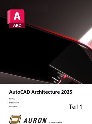Buchcover AutoCAD Architecture 2025 Teil 1 | Christina Kehle | EAN 9783982619101 | ISBN 3-9826191-0-6 | ISBN 978-3-9826191-0-1