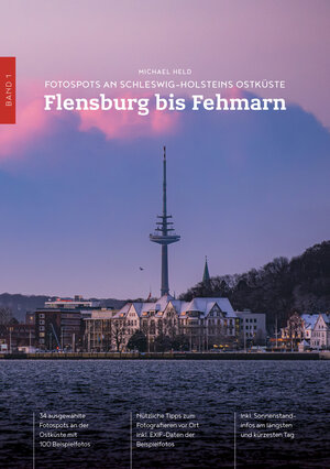 Buchcover Fotospots an Schleswig-Holsteins Ostküste | Michael Held | EAN 9783982625201 | ISBN 3-9826252-0-3 | ISBN 978-3-9826252-0-1