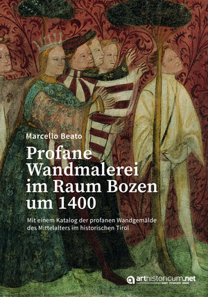 Buchcover Profane Wandmalerei im Raum Bozen um 1400 | Marcello Beato | EAN 9783985010998 | ISBN 3-98501-099-4 | ISBN 978-3-98501-099-8