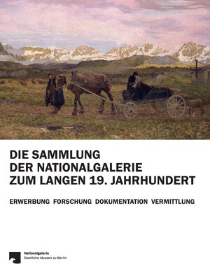 Buchcover Die Sammlung der Nationalgalerie zum langen 19. Jahrhundert  | EAN 9783985011094 | ISBN 3-98501-109-5 | ISBN 978-3-98501-109-4