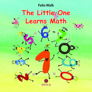Buchcover The Little One Learns Math | Felix Walk | EAN 9783985030842 | ISBN 3-98503-084-7 | ISBN 978-3-98503-084-2