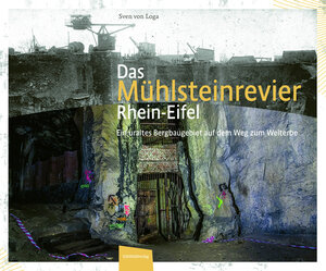 Buchcover Das Mühlsteinrevier Rhein-Eifel | Sven von Loga | EAN 9783985080212 | ISBN 3-98508-021-6 | ISBN 978-3-98508-021-2