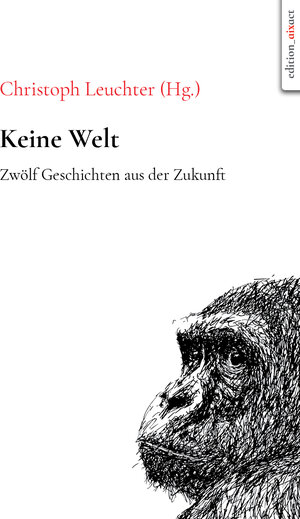 Buchcover Keine Welt  | EAN 9783985110087 | ISBN 3-98511-008-5 | ISBN 978-3-98511-008-7