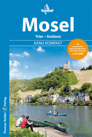 Buchcover Kanu Kompakt Mosel | Stefan Schorr | EAN 9783985131105 | ISBN 3-98513-110-4 | ISBN 978-3-98513-110-5