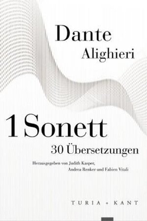 Buchcover 1 Sonett – 30 Übersetzungen | Dante Alighieri | EAN 9783985140053 | ISBN 3-98514-005-7 | ISBN 978-3-98514-005-3