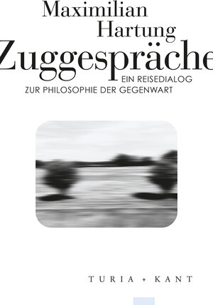 Buchcover Zuggespräche | Maximilian Hartung | EAN 9783985140565 | ISBN 3-98514-056-1 | ISBN 978-3-98514-056-5