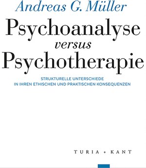Buchcover Psychoanalyse versus Psychotherapie | Andreas G. Müller | EAN 9783985140824 | ISBN 3-98514-082-0 | ISBN 978-3-98514-082-4
