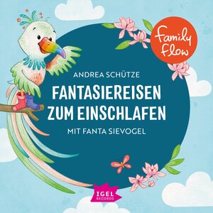 Buchcover FamilyFlow. Fantasiereisen zum Einschlafen mit Fanta Sievogel | Andrea Schütze | EAN 9783985210015 | ISBN 3-98521-001-2 | ISBN 978-3-98521-001-5