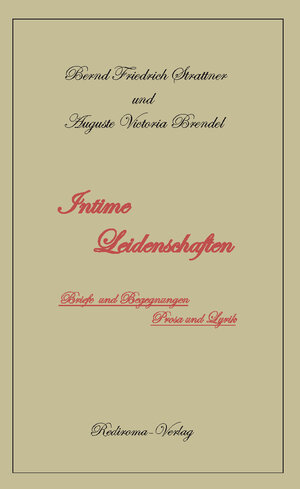 Buchcover Intime Leidenschaften | Bernd Friedrich Strattner | EAN 9783985270712 | ISBN 3-98527-071-6 | ISBN 978-3-98527-071-2