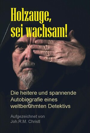 Buchcover Holzauge, sei wachsam! | Joh. R. M. Christl | EAN 9783985271269 | ISBN 3-98527-126-7 | ISBN 978-3-98527-126-9