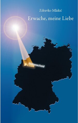 Buchcover Erwache, meine Liebe | Zdravko Mlakic | EAN 9783985271528 | ISBN 3-98527-152-6 | ISBN 978-3-98527-152-8