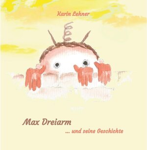 Buchcover Max Dreiarm | Karin Lehner | EAN 9783985272488 | ISBN 3-98527-248-4 | ISBN 978-3-98527-248-8