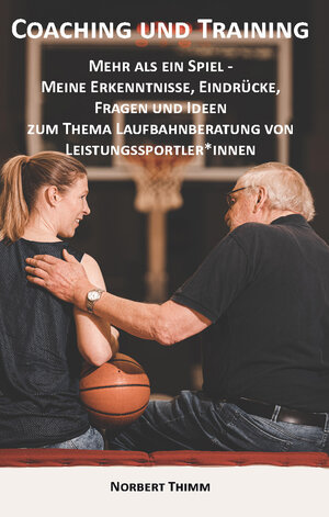Buchcover Coaching und Training | Norbert Thimm | EAN 9783985275533 | ISBN 3-98527-553-X | ISBN 978-3-98527-553-3