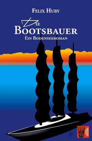 Buchcover Die Bootsbauer | Felix Huby | EAN 9783985300006 | ISBN 3-98530-000-3 | ISBN 978-3-98530-000-6