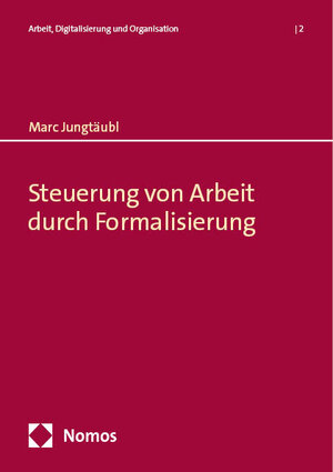 Buchcover Steuerung von Arbeit durch Formalisierung | Marc Jungtäubl | EAN 9783985420681 | ISBN 3-98542-068-8 | ISBN 978-3-98542-068-1