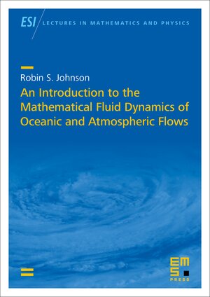 Buchcover An Introduction to the Mathematical Fluid Dynamics of Oceanic and Atmospheric Flows | Robin S. Johnson | EAN 9783985470297 | ISBN 3-98547-029-4 | ISBN 978-3-98547-029-7