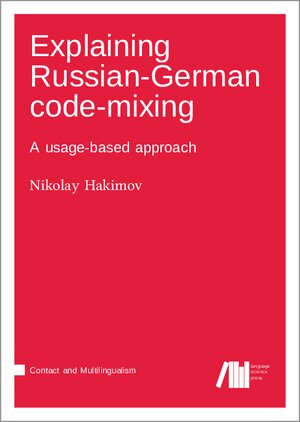 Buchcover Explaining Russian-German code-mixing | Nikolay Hakimov | EAN 9783985540266 | ISBN 3-98554-026-8 | ISBN 978-3-98554-026-6