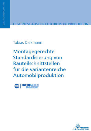 Buchcover Montagegerechte Standardisierung von Bauteilschnittstellen für die variantenreiche Automobilproduktion | Tobias Diekmann | EAN 9783985550227 | ISBN 3-98555-022-0 | ISBN 978-3-98555-022-7
