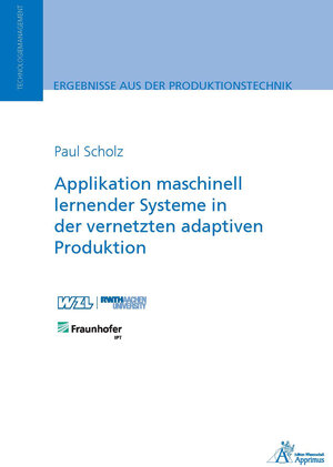 Buchcover Applikation maschinell lernender Systeme in der vernetzten adaptiven Produktion | Paul Scholz | EAN 9783985550807 | ISBN 3-98555-080-8 | ISBN 978-3-98555-080-7