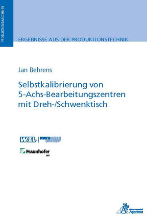 Buchcover Selbstkalibrierung von 5-Achs-Bearbeitungszentren mit Dreh-/Schwenktisch | Jan Behrens | EAN 9783985551248 | ISBN 3-98555-124-3 | ISBN 978-3-98555-124-8