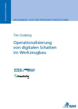 Buchcover Operationalisierung von digitalen Schatten im Werkzeugbau | Tim Graberg | EAN 9783985551415 | ISBN 3-98555-141-3 | ISBN 978-3-98555-141-5