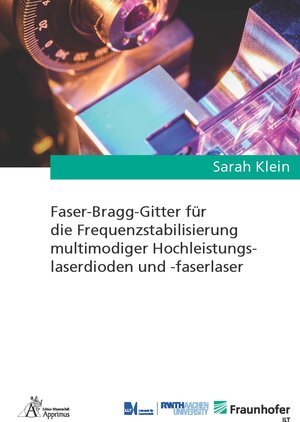 Buchcover Faser-Bragg-Gitter für die Frequenzstabilisierung multimodiger Hochleistungslaserdioden und -faserlaser | Sarah Klein | EAN 9783985551835 | ISBN 3-98555-183-9 | ISBN 978-3-98555-183-5