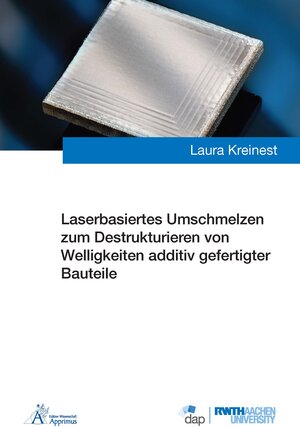 Buchcover Laserbasiertes Umschmelzen zum Destrukturieren von Welligkeiten additiv gefertigter Bauteile | Laura Kreinest | EAN 9783985552108 | ISBN 3-98555-210-X | ISBN 978-3-98555-210-8