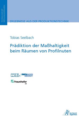 Buchcover Prädiktion der Maßhaltigkeit beim Räumen von Profilnuten | Tobias Seelbach | EAN 9783985552139 | ISBN 3-98555-213-4 | ISBN 978-3-98555-213-9