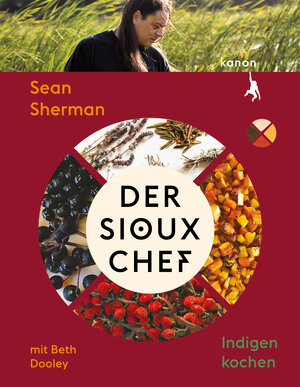 Buchcover Der Sioux-Chef. Indigen kochen | Sean Sherman | EAN 9783985680825 | ISBN 3-98568-082-5 | ISBN 978-3-98568-082-5