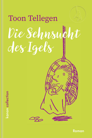 Buchcover Die Sehnsucht des Igels | Toon Tellegen | EAN 9783985681198 | ISBN 3-98568-119-8 | ISBN 978-3-98568-119-8