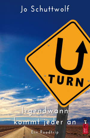 Buchcover U-Turn - Irgendwann kommt jeder an | Jo Schuttwolf | EAN 9783985760060 | ISBN 3-98576-006-3 | ISBN 978-3-98576-006-0