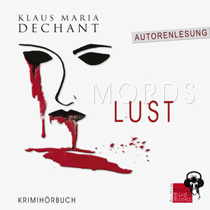 Buchcover MORDSLUST | Dechant Klaus Maria | EAN 9783985760237 | ISBN 3-98576-023-3 | ISBN 978-3-98576-023-7