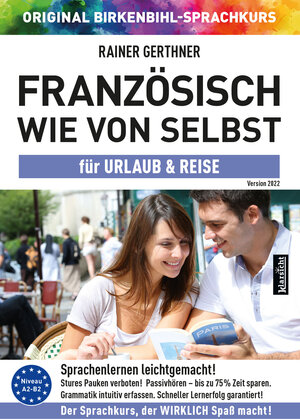 Buchcover Französisch wie von selbst für Urlaub & Reise (ORIGINAL BIRKENBIHL) | Rainer Gerthner | EAN 9783985840335 | ISBN 3-98584-033-4 | ISBN 978-3-98584-033-5