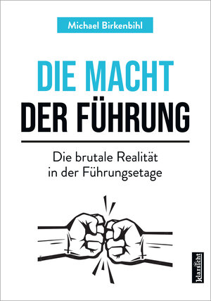 Buchcover Die Macht der Führung | Michael Birkenbihl | EAN 9783985842070 | ISBN 3-98584-207-8 | ISBN 978-3-98584-207-0