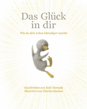 Buchcover Das Glück in dir | Kobi Yamada | EAN 9783985850303 | ISBN 3-98585-030-5 | ISBN 978-3-98585-030-3