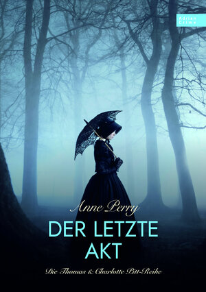 Buchcover Der letzte Akt | Anne Perry | EAN 9783985850990 | ISBN 3-98585-099-2 | ISBN 978-3-98585-099-0