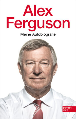 Buchcover Alex Ferguson - Meine Autobiografie | Alex Ferguson | EAN 9783985880423 | ISBN 3-98588-042-5 | ISBN 978-3-98588-042-3