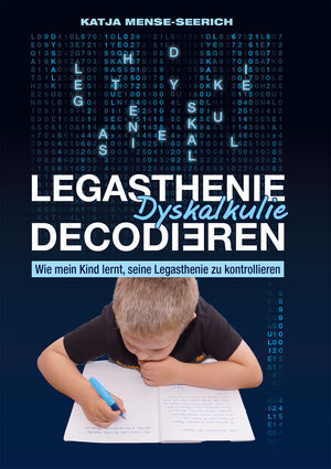 Buchcover Legasthenie Dyskalkulie Decodieren | Katja Mense-Seerich | EAN 9783985890392 | ISBN 3-98589-039-0 | ISBN 978-3-98589-039-2