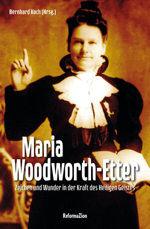 Buchcover Maria Woodworth-Etter  | EAN 9783985900343 | ISBN 3-98590-034-5 | ISBN 978-3-98590-034-3