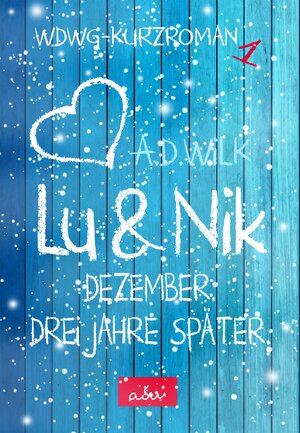 Buchcover Lu & Nik. Dezember. Ein Jahr später. | A.D. WiLK | EAN 9783985950270 | ISBN 3-98595-027-X | ISBN 978-3-98595-027-0