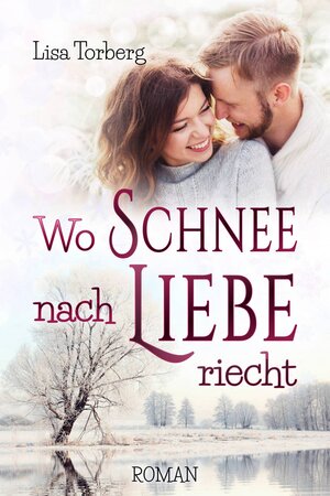 Buchcover Wo Schnee nach Liebe riecht | Lisa Torberg | EAN 9783985950317 | ISBN 3-98595-031-8 | ISBN 978-3-98595-031-7