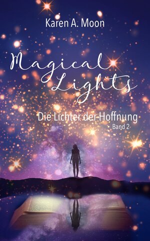 Buchcover Magical Lights: Die Lichter der Hoffnung | Karen A. Moon | EAN 9783985951017 | ISBN 3-98595-101-2 | ISBN 978-3-98595-101-7