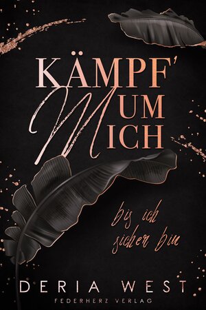 Buchcover Kämpf um mich | Deria West | EAN 9783985954230 | ISBN 3-98595-423-2 | ISBN 978-3-98595-423-0