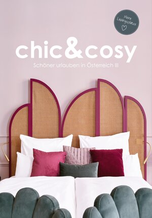 Buchcover chic&cosy - Schöner urlauben in Österreich III | Irmgard Mag. Berger | EAN 9783985956685 | ISBN 3-98595-668-5 | ISBN 978-3-98595-668-5