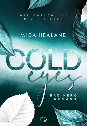 Buchcover Cold Eyes | Mica Healand | EAN 9783985956715 | ISBN 3-98595-671-5 | ISBN 978-3-98595-671-5