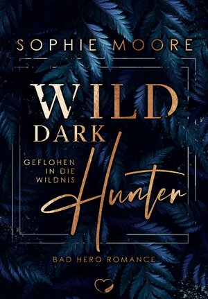 Buchcover Wild Dark Hunter | Sophie Moore | EAN 9783985956937 | ISBN 3-98595-693-6 | ISBN 978-3-98595-693-7