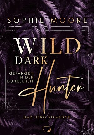 Buchcover Wild Dark Hunter | Sophie Moore | EAN 9783985956944 | ISBN 3-98595-694-4 | ISBN 978-3-98595-694-4
