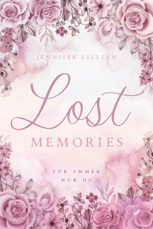 Buchcover Lost Memories | Jennifer Lillian | EAN 9783985957064 | ISBN 3-98595-706-1 | ISBN 978-3-98595-706-4