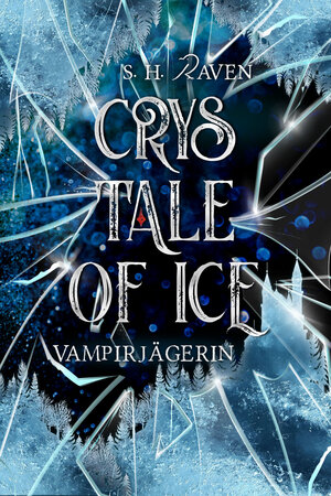 Buchcover Crys Tale of Ice | S. H. RAVEN | EAN 9783985957651 | ISBN 3-98595-765-7 | ISBN 978-3-98595-765-1